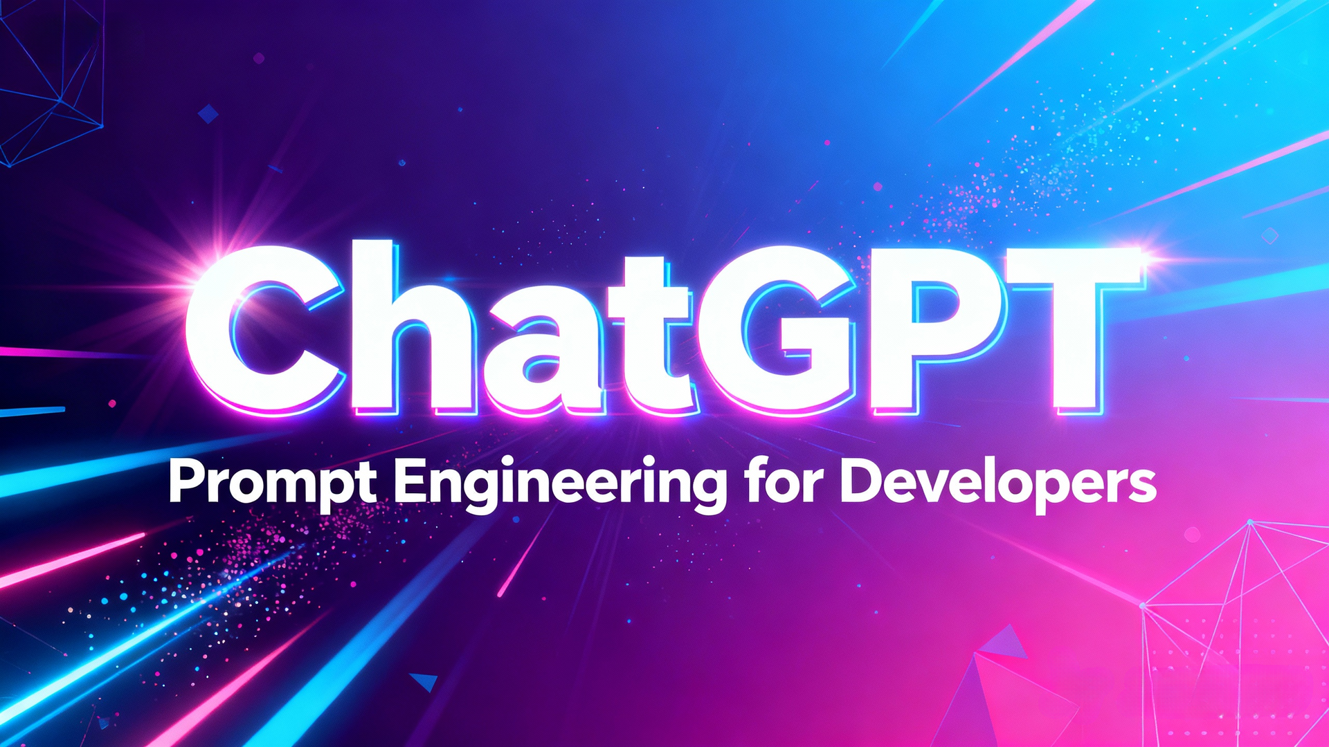 ChatGPT Prompt Engineering for Developers